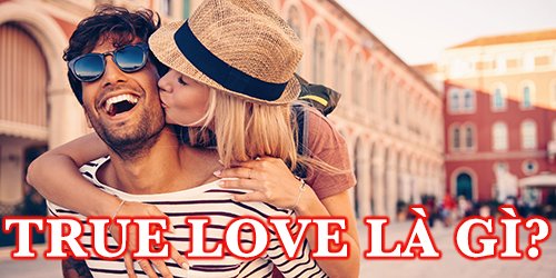 true love là gì?