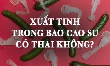 Xuất tinh trong bao cao su có thai không?
