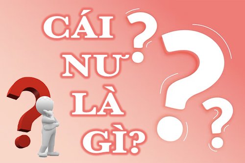 Cái nư là gì?