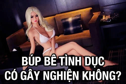 Búp bê tình dục có gây nghiện không?